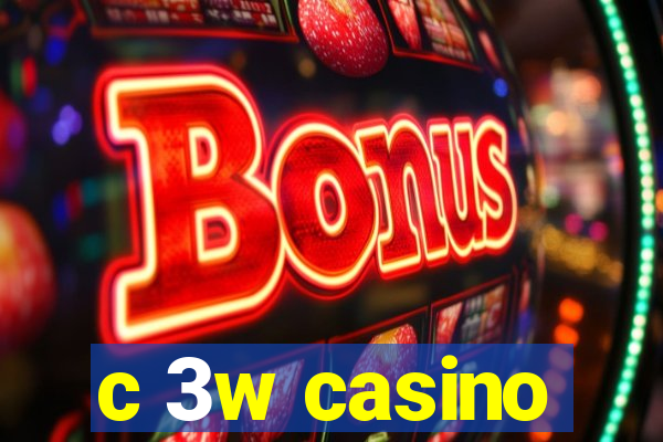 c 3w casino